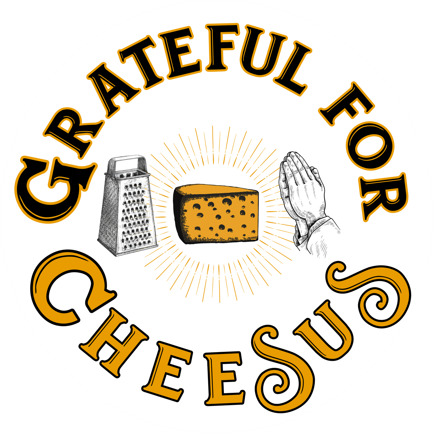 Grateful For Cheesus T-Shirt