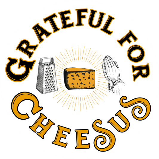 Grateful For Cheesus T-Shirt